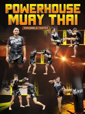 Powerhouse Muay Thai by Yodsanklai Fairtex